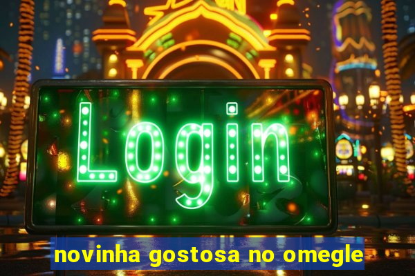 novinha gostosa no omegle